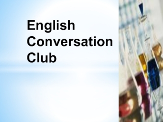 English 
Conversation
Club