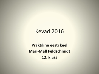 Kevad 2016. Praktiline eesti keel