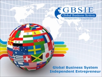 Global Business System 
Independent Entrepreneur