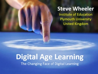 Digital Age Learning
The Changing Face of Digital Learning