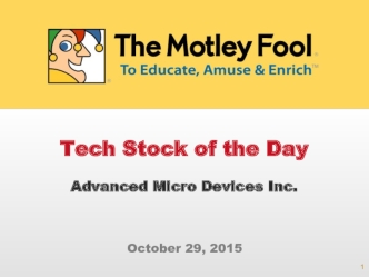 Tech Stock of the Day

Advanced Micro Devices Inc.