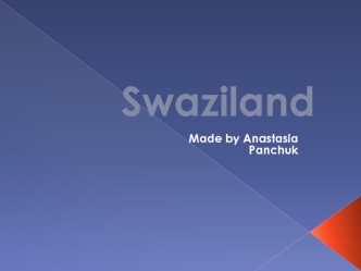 The Kingdom of Swaziland - a country in South Africa