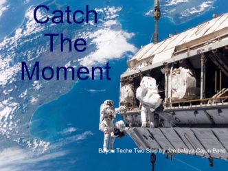 Catch The Moment