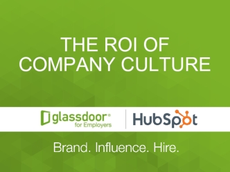 THE ROI OF 
COMPANY CULTURE