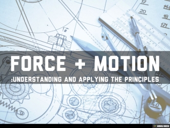 Understanding Force + Motion