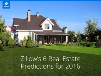 Zillow's 6 Real Estate Predictions for 2016