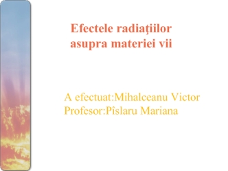 Efectele radiaţiilor asupra materiei vii