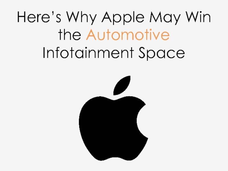 Here’s Why Apple May Win  the Automotive  Infotainment Space