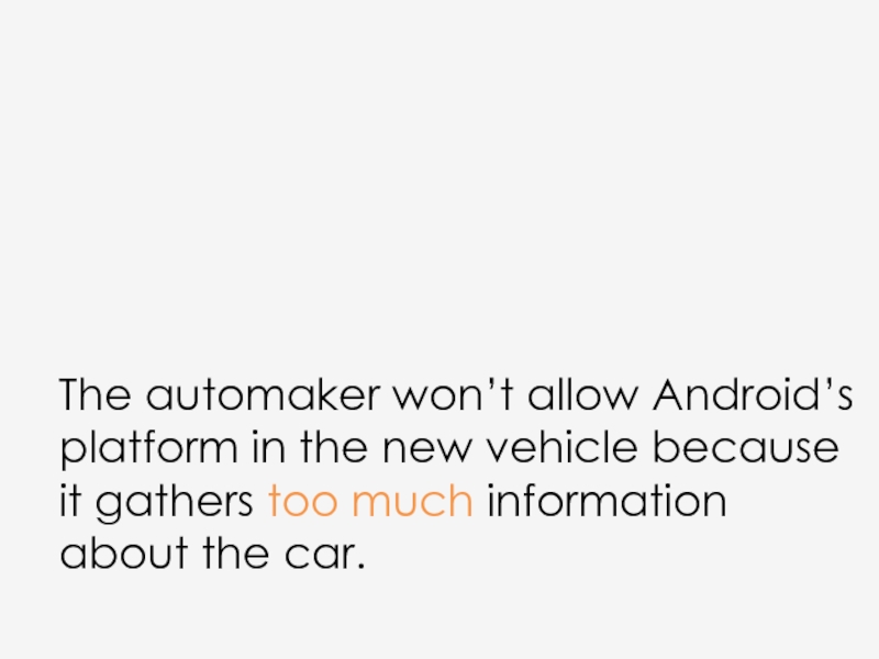 The automaker won’t allow Android’s platform in the new vehicle because it