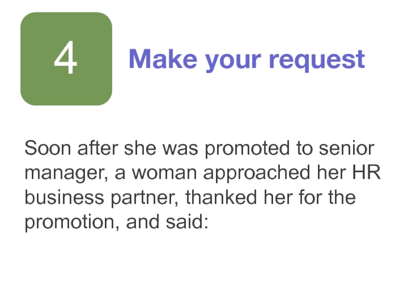 Make your request  Soon after she was promoted to senior