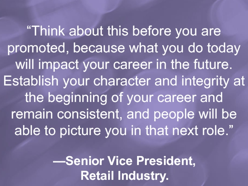 —Senior Vice President,  Retail Industry.  “Think about this before you