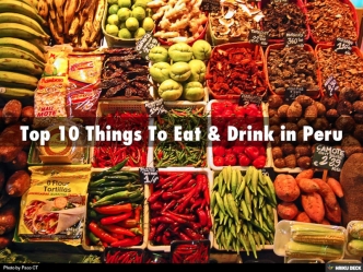 Top 10 Things To Eat in Peru