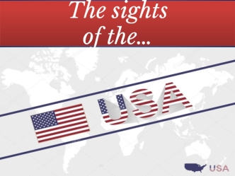 The sights. What do we know about the USA