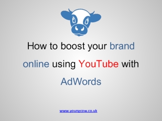How to boost your brand online using YouTube with AdWords