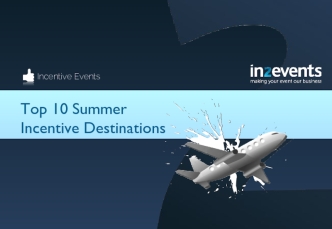 Top 10 Summer
Incentive Destinations