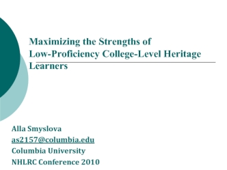 Maximizing the Strengths ofLow-Proficiency College-Level Heritage Learners