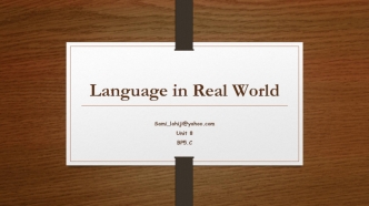 Language in real world. (Unit 8)