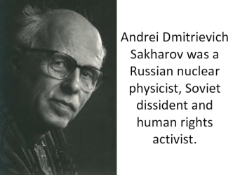 Andrei Dmitrievich Sakharov