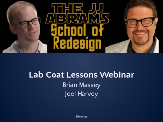 Lab Coat Lessons Webinar
Brian Massey
Joel Harvey