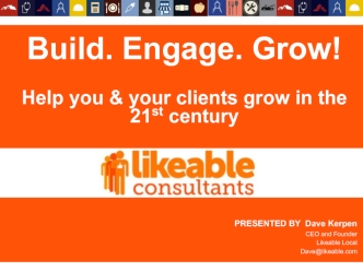 Build. Engage. Grow!

Help you & your clients grow in the 21st century