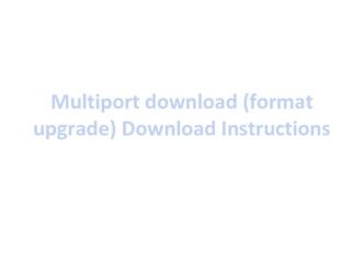 Computer. Multi-serial upgrade instructions