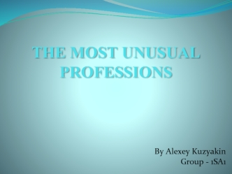 The most unusual professions