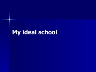 My ideal school