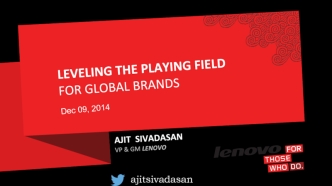 LEVELING THE PLAYING FIELD 
 FOR GLOBAL BRANDS