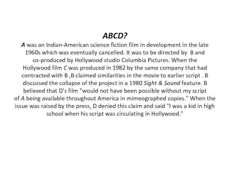 ABCD? A was an Indian-American science fiction film in development in the late 1960s which was