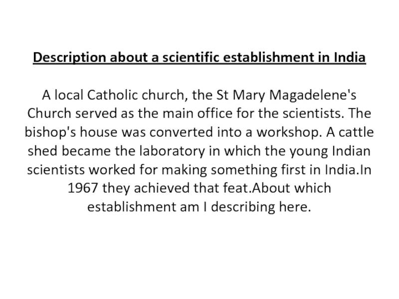 Description about a scientific establishment in India  A local Catholic church,