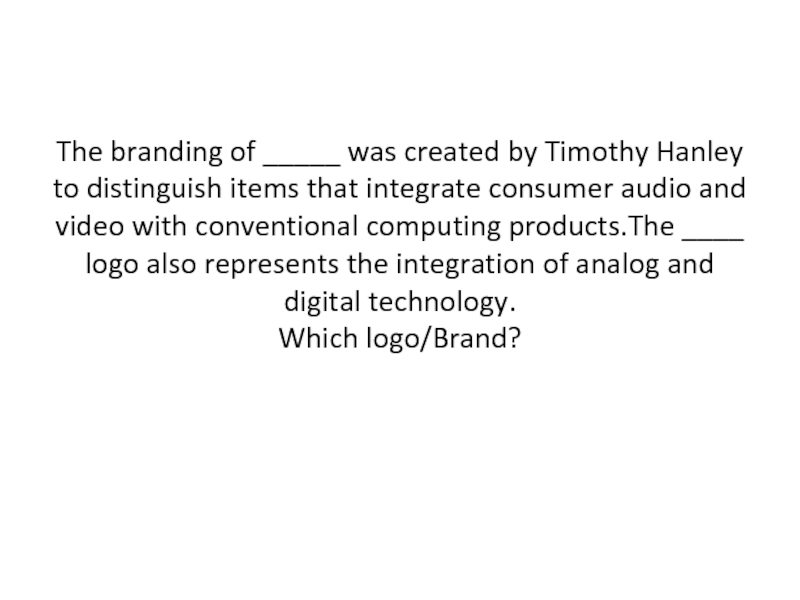 The branding of _____ was created by Timothy Hanley to distinguish items