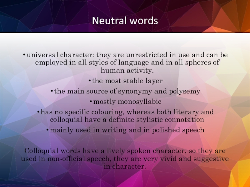 Neutral words  universal character: they are unrestricted in use and can