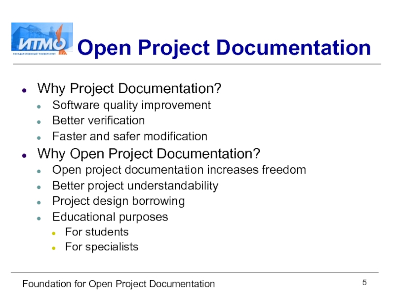 Foundation for Open Project Documentation Open Project Documentation Why Project Documentation? Software