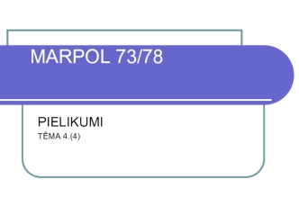 Marpol 73/78. Machinery space operations. (Tēma 4.4)