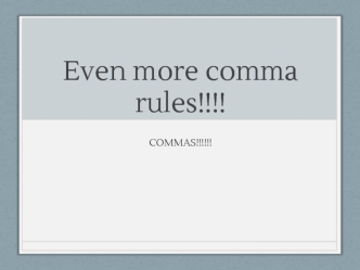 Even more comma rules