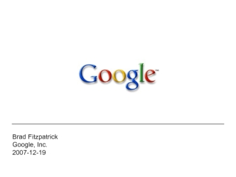 Brad FitzpatrickGoogle, Inc.2007-12-19