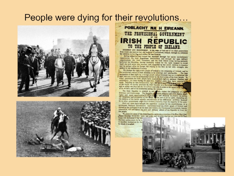 People were dying for their revolutions…