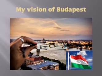 My vision of Budapest