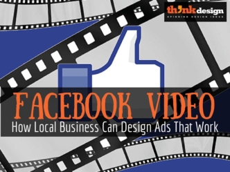 Facebook Video: How Local Business Can Design Ads That Work