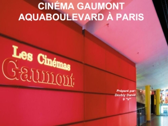 Cinéma gaumont aquaboulevard à Paris