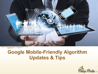 Google Mobile-Friendly Algorithm Updates & Tips