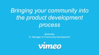 Bringing your community into the product development process