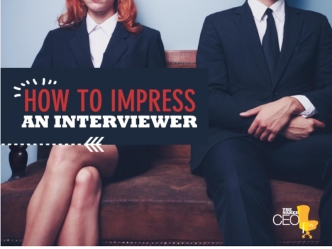 How to Impress an Interviewer