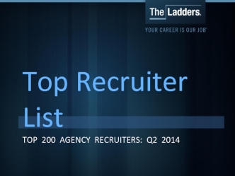 Top Recruiter ListTOP  200  AGENCY  RECRUITERS:  Q2  2014