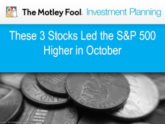 These 3 Stocks Led the S&P 500 Higher in October
