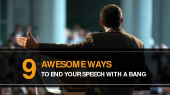 9 Awesome Ways to End Your Speech with a Bang