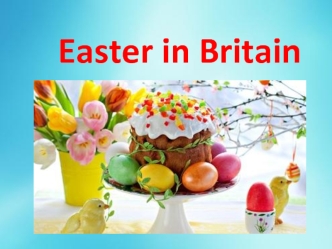 Easter in Britain. Пасха в Великобритании