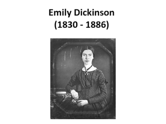 Emily Dickinson(1830 - 1886)
