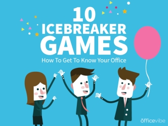 10 Ice Breaker Games: Getting to Know Your Office