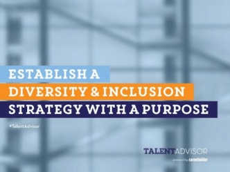 Establish a Diversity and Inclusion Strategy With a Purpose